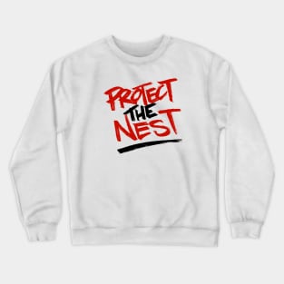 Protect the Nest Crewneck Sweatshirt